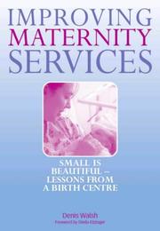 Cover of Improving Maternity Services by Denis Walsh