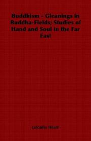 Front cover of Buddhism - Gleanings in Buddha-Fields; Studies of Hand and Soul in the Far East by Lafcadio Hearn