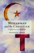 Front cover of Muhammad and the Christian by Kenneth Cragg
