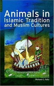 Front cover of Animals in Islamic Tradition and Muslim Cultures by Richard C. Foltz