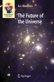Front cover of The Future of the Universe (Astronomers' Universe) by Jack Meadows