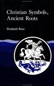 Front cover of Christian Symbols, Ancient Roots by Elizabeth Rees