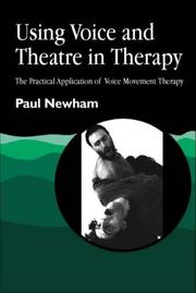 Front cover of Using Voice and Theatre in Therapy by Newham, Paul