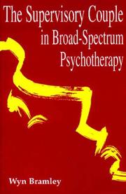 Front cover of The supervisory couple in broad spectrum psychotherapy by Wyn Bramley