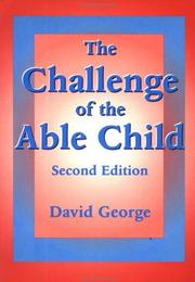 Front cover of The challenge of the able child by George, David Ph. D.