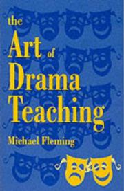 Front cover of The art of drama teaching by Fleming, Michael