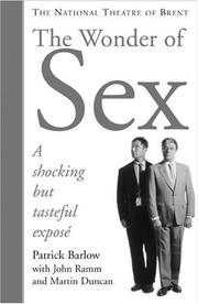 Front cover of The National Theatre of Brent presents The wonder of sex by Patrick Barlow