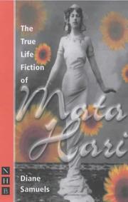 Front cover of The true life fiction of Mata Hari by Diane Samuels