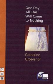 Front cover of One Day All This Will Come to Nothing by Catherine Grosvenor