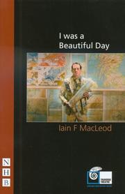 Front cover of I Was a Beautiful Day (Nick Hern Books) by Iain F. Macleod