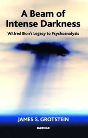 Front cover of BEAM OF INTENSE DARKNESS: WILFRED BION'S LEGACY TO PSYCHOANALYSIS by JAMES S. GROTSTEIN