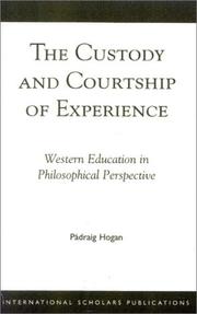 Front cover of The Custody and Courtship of Experience by Padraig Hogan