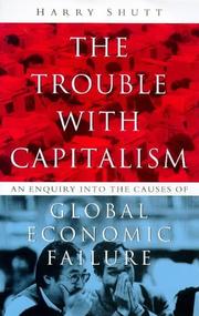 Front cover of The trouble with capitalism by Harry Shutt