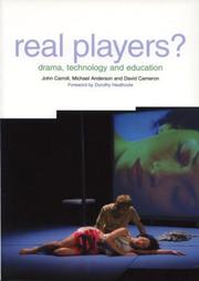 Front cover of REAL PLAYERS?: DRAMA, TECHNOLOGY AND EDUCATION by JOHN CARROLL