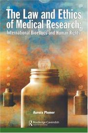 Front cover of The Law and Ethics of Medical Research by Aurora Plomer