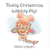 Front cover of Tickly Christmas, Wibbly Pig! by Mick Inkpen
