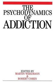 Front cover of The psychodynamics of addiction by Martin Weegmann