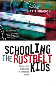 Front cover of Schooling the rustbelt kids by Thomson, Pat