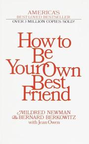 Front cover of How to be your own best friend; a conversation with two psychoanalysts by Mildred Newman