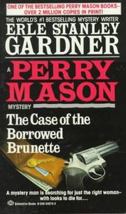 Front cover of The case of the borrowed brunette by Erle Stanley Gardner
