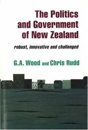 Cover of The politics and government of New Zealand by Wood, G. A.