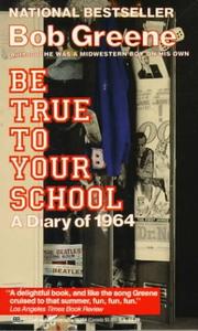 Cover of Be True to Your School by Bob Greene