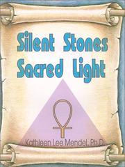 Cover of Silent stones, sacred light by Kathleen Lee Mendel