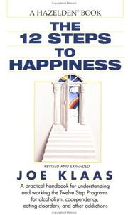 Front cover of The twelve steps to happiness : a handbook for all twelve steppers by Joe Klaas