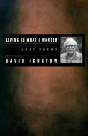 Front cover of Living Is What I Wanted by David Ignatow