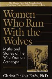 Front cover of Women Who Run with the Wolves by Clarissa Pinkola Estés