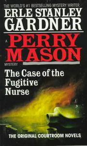 Cover of The case of the fugitive nurse by Erle Stanley Gardner