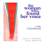 Front cover of The woman who found her voice by Susan O'Halloran