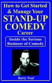 Front cover of How to Get Started & Manage Your Stand-Up Comedy Career by Barry Neal