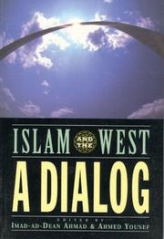 Front cover of Islam and the West by Imad-ad-Dean Ahmad, Ph.D.