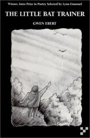 Cover of The Little Bat Trainer by Gwen Ebert