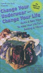 Cover of Change Your Underwear, Change Your Life by Maryann V. Troiani