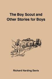Front cover of The Boy Scout And Other Stories For Boys by Richard Harding Davis