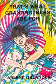 Front cover of That's what grandmothers are for by Arlene Uslander