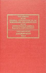 Cover of The debates in the Federal Convention of 1787 which framed the Constitution of the United States of America by United States. Constitutional Convention