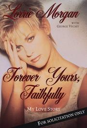 Cover of Forever Yours, Faithfully by Lorrie Morgan
