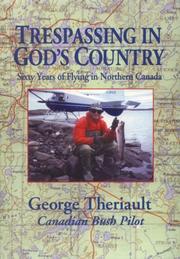 Front cover of Trespassing In God's Country by George Theriault