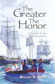 Cover of The Greater The Honor by William H. White