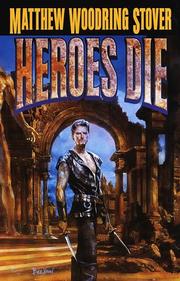 Front cover of Heroes die by Matthew Woodring Stover