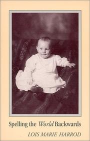 Front cover of Spelling the World Backwards by Lois Marie Harrod