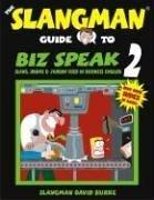 Front cover of The slangman guide to biz speak 2 by Burke, David