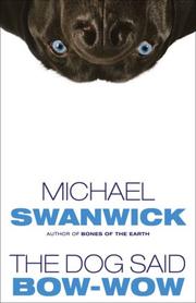 Front cover of The Dog Said Bow-Wow by Michael Swanwick