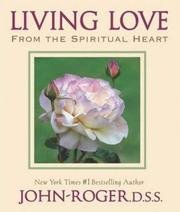 Front cover of Living love from the spiritual heart by John-Roger