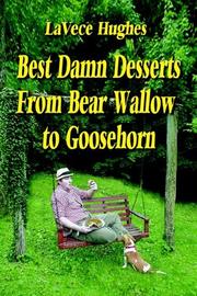 Front cover of Best Damn Desserts from Bear Wallow to Goosehorn by Lavece Ganter Hughes
