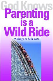 Front cover of God knows parenting is a wild ride by Kathy Coffey
