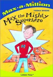 Cover of Max The Mighty Superhero (Max-a-Million) by Trina Wiebe